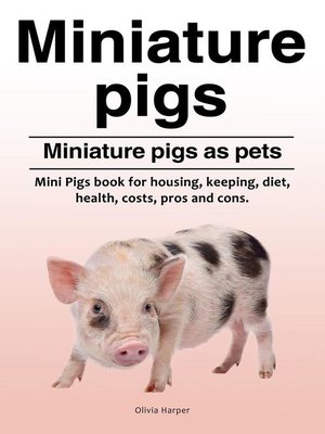 cover image of Miniature pigs. Miniature pigs as pets.